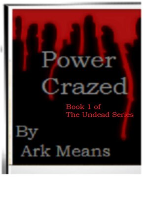 cover image of Power Crazed book 1 of the Undead Series